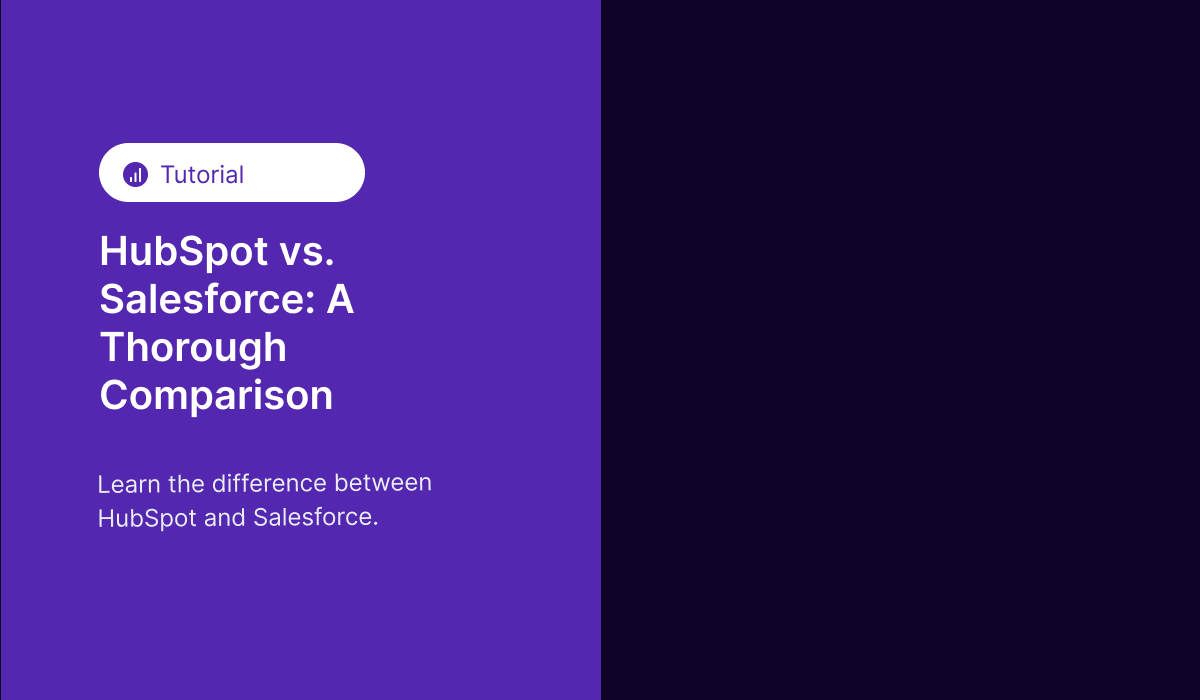 HubSpot Vs Salesforce: A Thorough Comparison